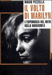 Copertina  Il volto di Marilyn : l'esperienza del mito nella modernità