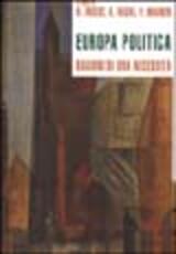 Libro Europa politica. Ragioni di una necessità