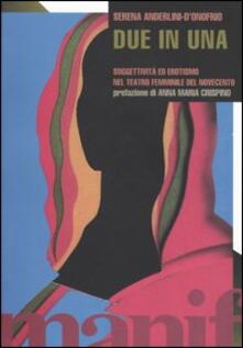 Due in una. Soggettività ed erotismo nel teatro femminile del novecento.pdf