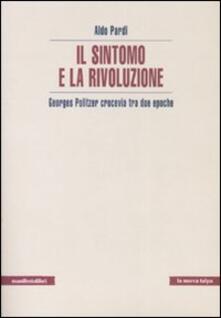 Il sintomo e la rivoluzione. Georges Politzer crocevia tra due epoche.pdf
