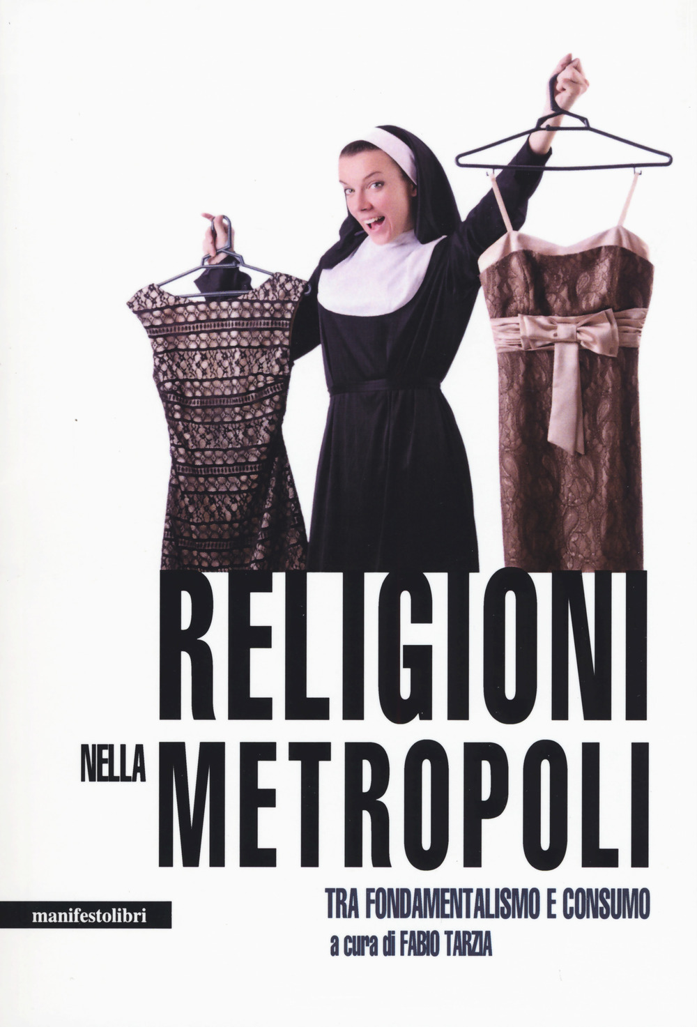Image of Religioni nella metropoli. Tra fondamentalismo e consumo