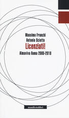 Libro Licenziati! Almaviva Roma 2005-2018 Massimo Franchi Antonio Sciotto