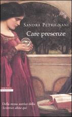 Libro Care presenze Sandra Petrignani