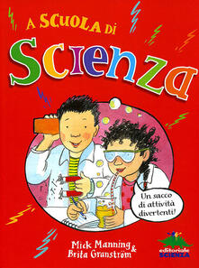 A scuola di scienza. Un sacco di attività divertenti!.pdf