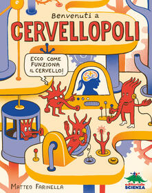 Benvenuti a Cervellopoli. Ecco come funziona il cervello!.pdf