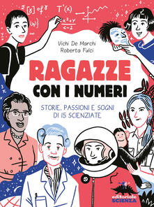 Ragazze con i numeri. Storie, passioni e sogni di 15 scienziate.pdf