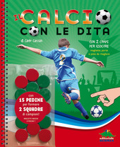 Copertina  Il calcio con le dita : [con 2 campi per giocare : magliette, porte e pista da ritagliare] [gioco]