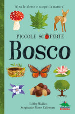 Libro Bosco. Alza le alette e scopri la natura! Ediz. illustrata Libby Walden