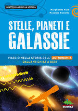 Libro Stelle, pianeti e galassie. Viaggio nella storia dell'astronomia dall'antichità ad oggi Margherita Hack Massimo Ramella