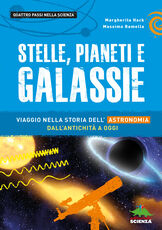 Libro Stelle, pianeti e galassie. Viaggio nella storia dell'astronomia dall'antichità ad oggi Margherita Hack Massimo Ramella