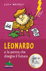 Libro Leonardo e la penna che disegna il futuro Luca Novelli