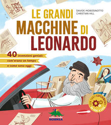 Criticalwinenotav.it Le grandi macchine di Leonardo. 40 invenzioni geniali: com'erano un tempo e come sono oggi Image