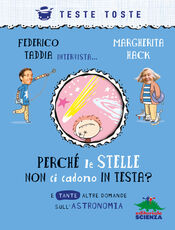 Libro Perché le stelle non ci cadono in testa? E tante altre domande sull'astronomia Federico Taddia Margherita Hack