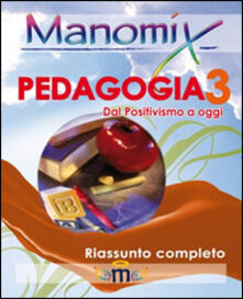 Manomix di pedagogia. Riassunto completo. Vol. 3.pdf