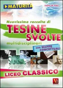 Nuovissima raccolta di tesine svolte per la maturità. Liceo classico.pdf