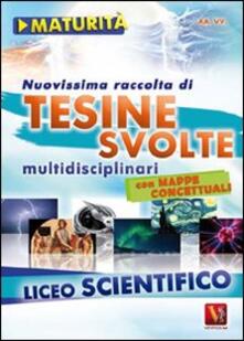 Nuovissima raccolta di tesine svolte per la maturità. Liceo scientifico.pdf