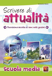 Scrivere Di Attualita Temi Svolti Guidati Con Mappe Concettuali Per La Scuola Media Pdf Italiano Pdf Game