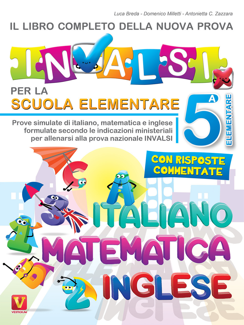 Image of Il libro completo della nuova prova INVALSI per la scuola elementare. 5ª elementare. Italiano, matematica e inglese