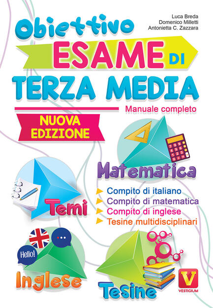 Obiettivo Esame Di Terza Media Manuale Completo Matematica Temi Inglese Tesine Luca Breda Domenico Milletti Libro Vestigium I Grandi Libri Ibs