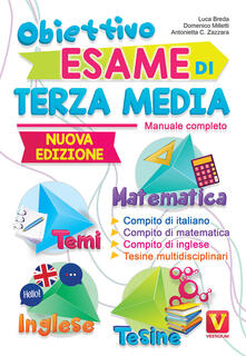 Obiettivo esame di terza media. Manuale completo. Matematica, temi, inglese, tesine.pdf