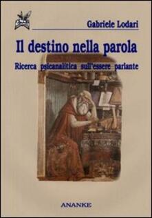 Il destino nella parola. Ricerca psicanalitica sullessere parlante.pdf