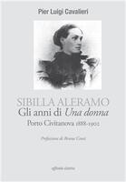  Sibilla Aleramo. Gli anni di «una donna». Porto Civitanova 1888-1902