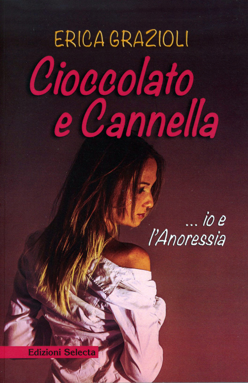 Image of Cioccolato e cannella ...io e l'anoressia