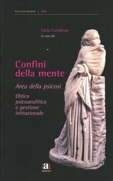 Confini della mente. Area della psicosi. Ottica psicoanalitica e gestione istituzionale.pdf