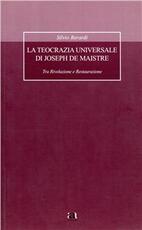 Libro La teocrazia universale di Joseph de Maistre. Tra rivoluzione e restaurazione Silvio Berardi