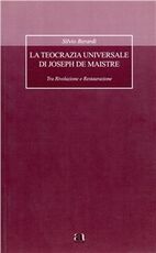 Libro La teocrazia universale di Joseph de Maistre. Tra rivoluzione e restaurazione Silvio Berardi