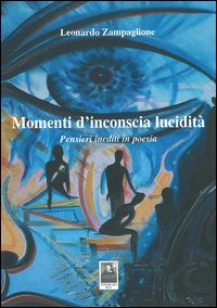 Image of Momenti d'inconscia lucidità. Pensieri inediti in poesia