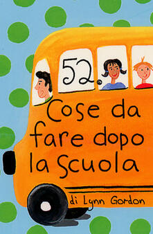 52 cose da fare dopo la scuola. Carte.pdf