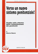 Libro Verso un nuovo sistema penitenziale? Studio sulla riforma della riconciliazione dei penitenti Marco Busca