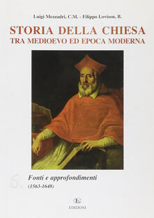 Storia della Chiesa tra Medioevo ed epoca moderna. Vol. 6: Fonti e approfondimenti (1563-1648)..pdf