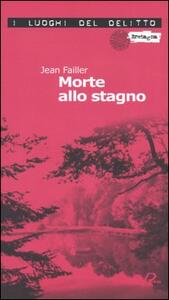 Jean Failler - Le inchieste di Mary Lester 03. Morte allo stagno (2005)