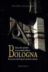 Libro Bologna. Storia, volti e patrimoni di una comunità millenaria. Ediz. italiana e inglese Beatrice Borghi Rolando Dondarini