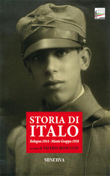 Storia di Italo. Bologna 1914-Monte Grappa 1918.pdf