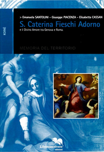 Santa Caterina Fieschi Adorno e il divino amore tra Genova e Roma