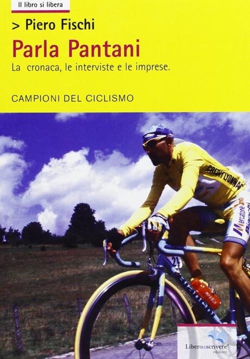 Parla Pantani. La cronaca, le interviste e le imprese