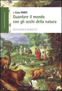 Guardare il mondo con gli occhi della natura