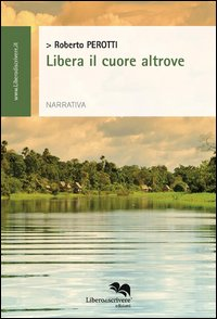 Libera il cuore altrove