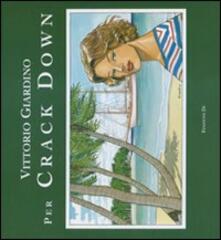 Per Crack Down. Tutte le illustrazioni per il romanzo «Scia di fuoco» di Bernard Cornwell. Ediz. numerata.pdf