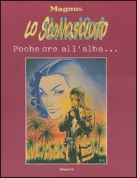 Poche ore all'alba. Lo sconosciuto. Vol. 1