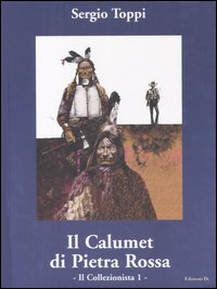 Il Calumet di Pietra Rossa. Il collezionista. Vol. 1