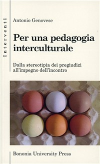 Per una pedagogia interculturale. Dalla stereotipia dei pregiudizi all'impegno dell'incontro