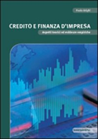 Credito e finanza d'impresa. Aspetti teorici ed evidenze empiriche