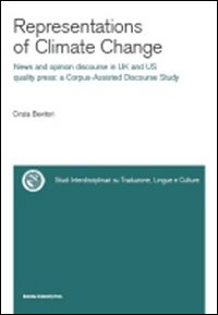 Representations of climate change. News and opinion discourse in UK and Us quality press: a corpus-assisted discourse study