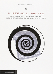 Il regno di Proteo. Ingegneria e scienze umane nel percorso di Adriano Olivetti