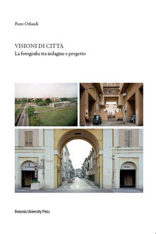 Visioni di città. La fotografia tra indagine e progetto.pdf