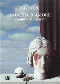 Amnesia d'amore. L'ombra del passato Scarica PDF EPUB
